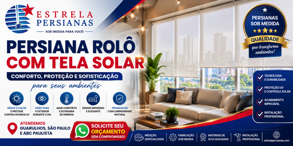 Persianas Rolô Sob Medida Como Transformar Seus Ambientes com Elegância, Conforto e Funcionalidade